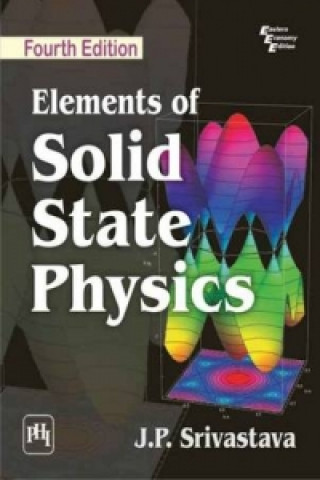 Könyv Elements of Solid State Physics J. P. Srivastava