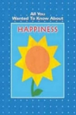 Carte All You Wanted To Know About Happiness Vikas Malkani