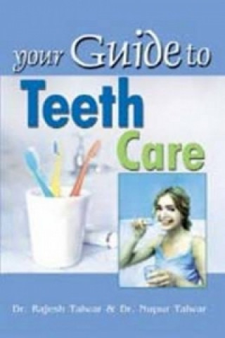 Kniha Your Guide to Teeth Care Nupur Talwar