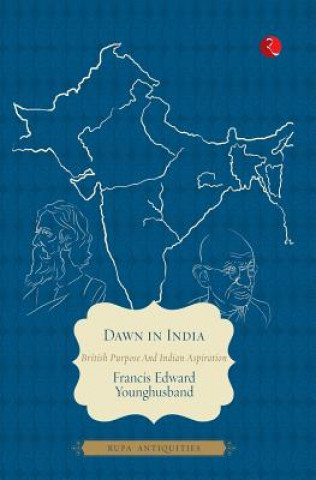 Kniha Dawn in India Francis Edward Younghusband