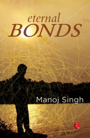 Kniha Eternal Bonds Manoj Singh