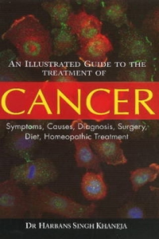 Kniha Illustrated Guide to the Treatment of Cancer H. S. Khaneja
