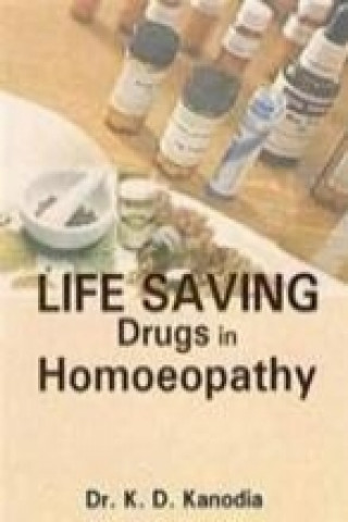 Kniha Life Saving Drugs In Homoeopathy K.D. Kanodia