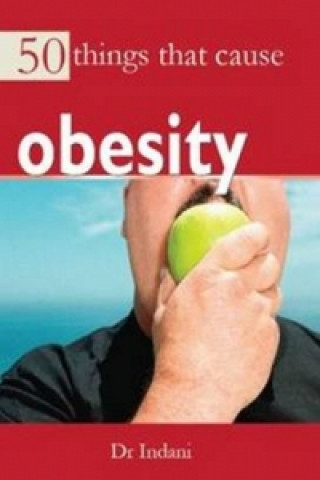 Kniha 50 Things that Cause Obesity Ashish Indani