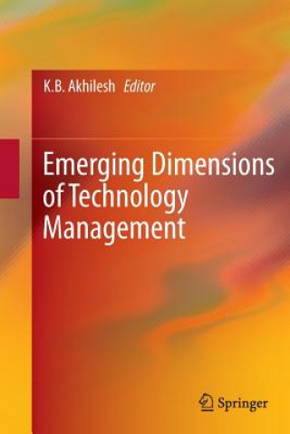 Kniha Emerging Dimensions of Technology Management K B Akhilesh