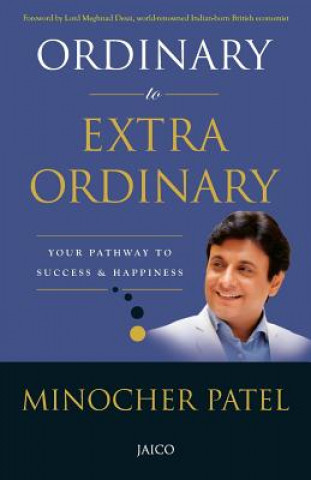 Könyv Ordinary to Extra Ordinary Minocher Patel