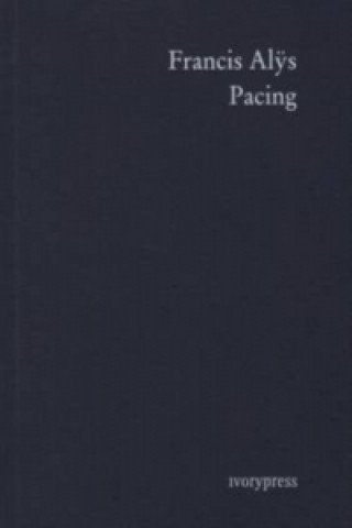 Книга Francis Alys - Pacing 