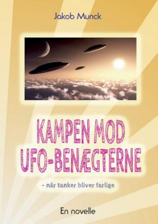 Buch Kampen mod UFO-benaegterne Jakob Munck