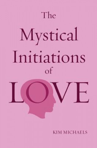 Książka Mystical Initiations of Love Kim Michaels