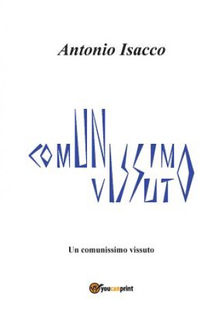 Książka Un Comunissimo Vissuto Antonio Isacco