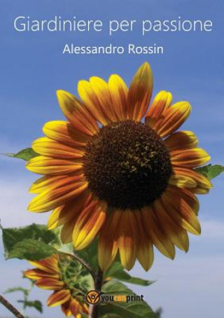 Kniha Giardiniere per passione Alessandro Rossin