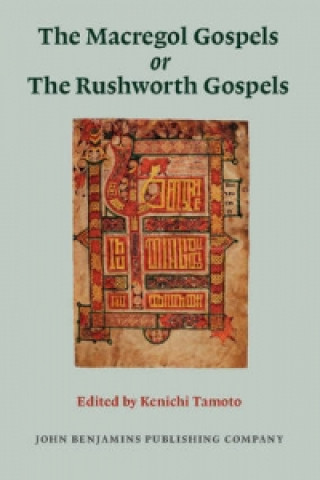 Book Macregol Gospels <i>or</i> The Rushworth Gospels Kenichi Tamoto