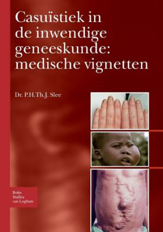 Książka Casuistiek in de Inwendige Geneeskunde: Medische Vignetten P H Th J Slee
