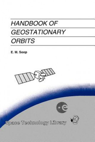 Könyv Handbook of Geostationary Orbits E.M. Soop