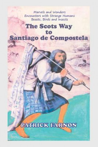 Carte Scots Way to Santiago de Compostela Patrick Farnon