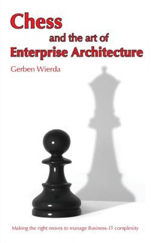 Könyv Chess and the Art of Enterprise Architecture Gerben Wierda