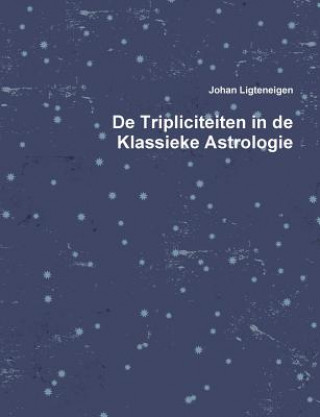 Könyv De Tripliciteiten in de Klassieke Astrologie Johan Ligteneigen