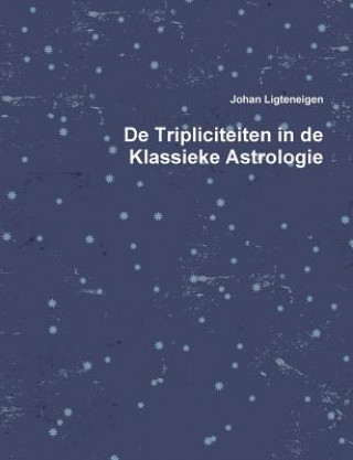 Książka De Tripliciteiten in de Klassieke Astrologie Johan Ligteneigen