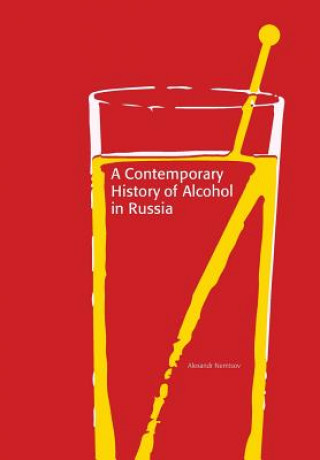 Kniha Contemporary History of Alcohol in Russia Alexandr Nemtsov
