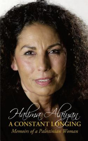 Carte Constant Longing - Memoirs of a Palestinian Woman Halima Alaiyan