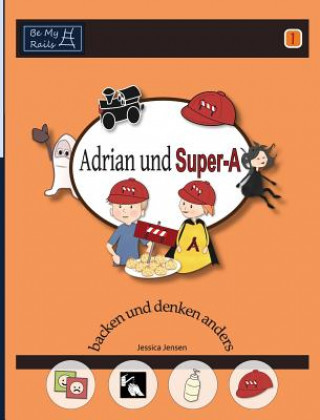 Книга Adrian und Super-A backen und denken anders Jessica Jensen