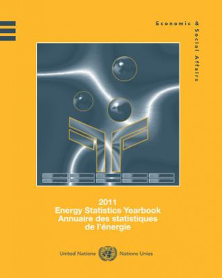 Kniha Energy statistics yearbook 2011 United Nations: Department of Economic and Social Affairs: Statistics Division