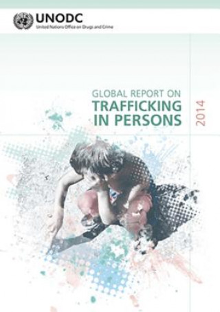 Книга Global report on trafficking in persons 2014 (Includes text on country profiles data) United Nations: Office on Drugs and Crime