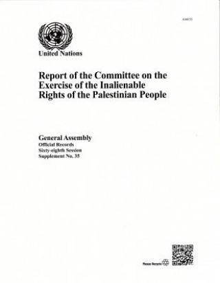 Könyv Report of the Committee on the Exercise of the Inalienable Rights of the Palestinian People United Nations: Department of General Assembly Affairs and Conference Services