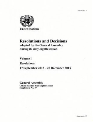 Kniha Resolutions and decisions adopted by the General Assembly during its sixty-eighth session United Nations: Department of General Assembly Affairs and Conference Services