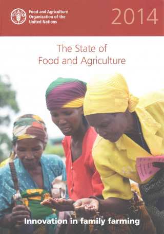 Kniha state of food and agriculture 2014 Food and Agriculture Organization of the United Nations