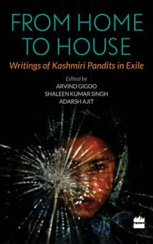 Książka From Home to House: Writings of Kashmiri Pandits in Exile Ajit Adarsh