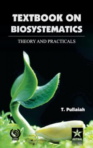 Książka Textbook of Biosystematics Theory and Practicals T Pullaiah