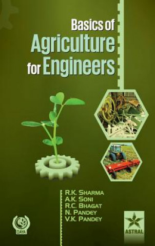 Kniha Basics of Agriculture for Engineers (Pbk) Rakesh Kumar & Soni A K & Bh Sharma