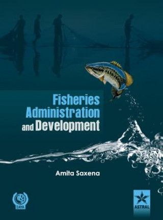 Könyv Fisheries Administration and Development Amita Saxena