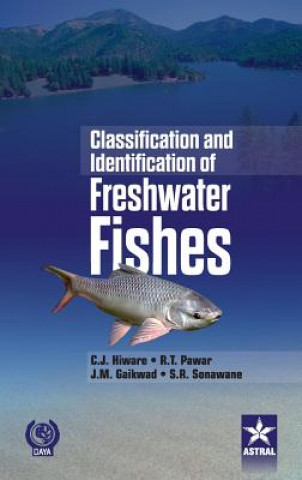 Könyv Classification and Identification of Freshwater Fishes Dr C J & Pawar Dr R T & G Hiware