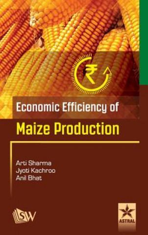 Carte Economic Efficiency of Maize Production Arti & Kachroo Jyoti & Bhat Sharma