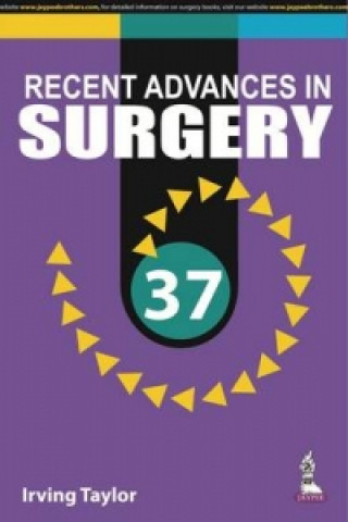 Carte Recent Advances in Surgery 37 Irving Taylor