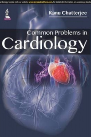 Carte Common Problems in Cardiology Kanu Chatterjee