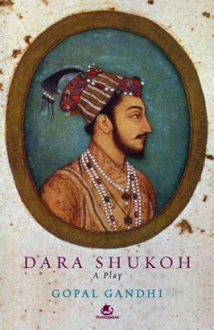 Knjiga Dara Shukoh Gopal Gandhi