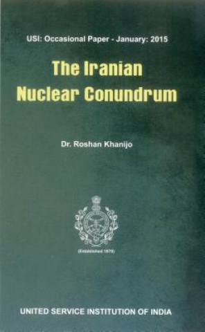 Kniha Iranian Nuclear Conundrum Dr. Roshan Khanijo