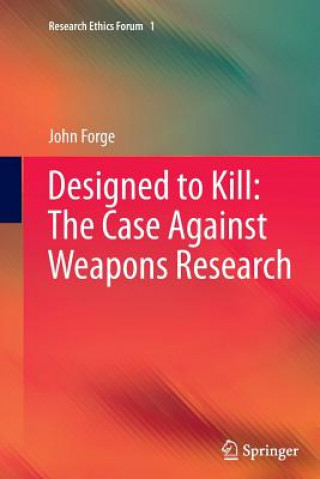 Könyv Designed to Kill: The Case Against Weapons Research Forge