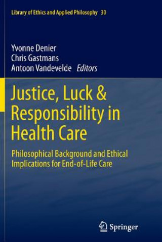 Книга Justice, Luck & Responsibility in Health Care Yvonne Denier