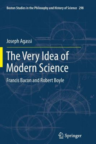 Könyv Very Idea of Modern Science Joseph (Tel-Aviv University) Agassi