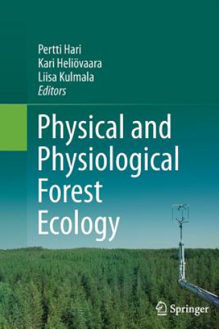 Könyv Physical and Physiological Forest Ecology Pertti Hari