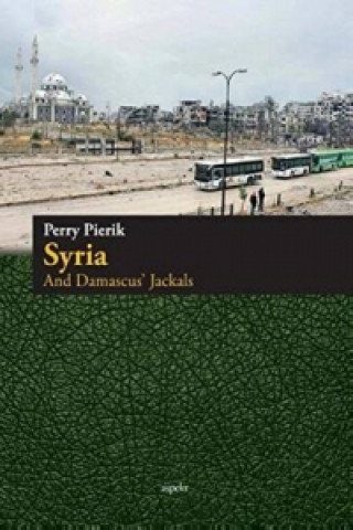 Könyv Syria & Damascus' Jackals Perry Pierik