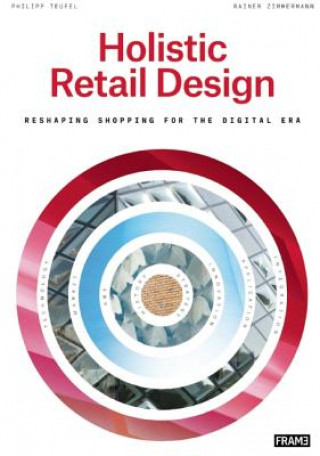 Kniha Holistic Retail Design PHILIPP TEUFEL