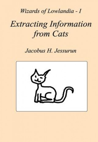 Könyv Extracting Information from Cats Jacobus H Jessurun