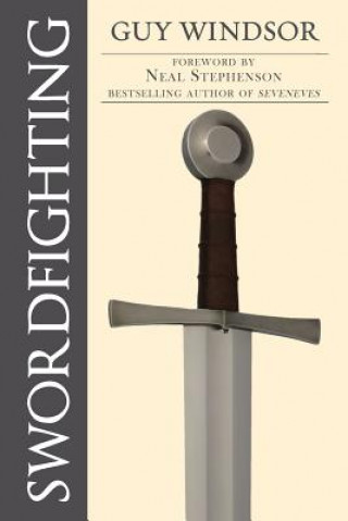 Carte Swordfighting, for Writers, Game Designers, and Martial Artists Guy Windsor