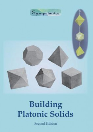 Книга Building Platonic Solids Sympsionics Design