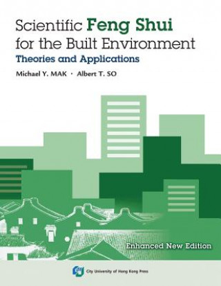 Kniha Scientific Feng Shui for the Built Environment Albert T. So